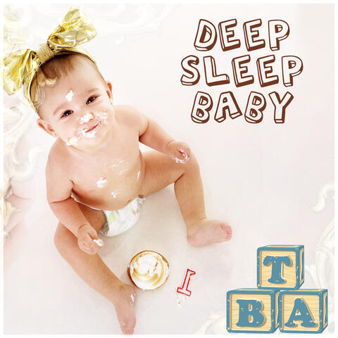 Deep Sleep Baby – Good Night Little Baby, Cradle Song, Soothing Lullabies for Toddlers, Calm Music for Sleep
