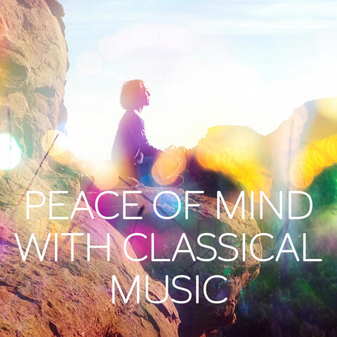 Peace of Mind with Classical Songs - Mozart, Beethoven, Bach Inner Peace Piano Music for Serenity, Massage & Meditation