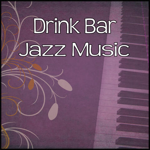 Drink Bar Jazz Music – Cocktail Bar Background Music, Soft Jazz, Jazz Music for Restaurant, Relaxing Sounds for Family Dinner, Smooth Jazz