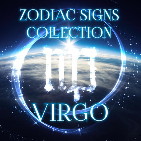 Zodiac Signs Collection Virgo - New Age Music and Nature Sounds to Relax & Meditate, Astrology, Numerology & Horoscope, Background Music
