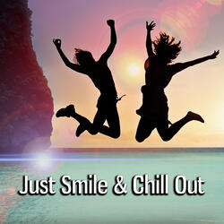 Just Smile & Chill Out (Time to Relax)