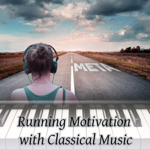 Running Motivation with Classical Music – Body Workout with Classical Music, Speed and Strength with Classics, Morning Run, Classical Music for Running