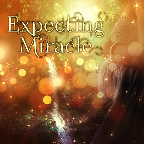 Expecting a Miracle - New Age Music for Pregnant, Relaxing Music for Prenatal Yoga, Pregnant Yoga for Balance, Music for Mommy and Baby, Nature Sounds for Relaxation & Meditation