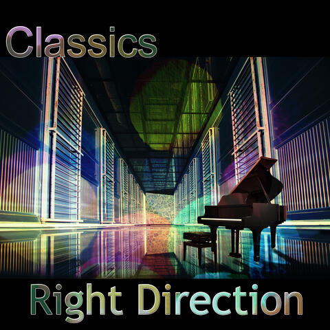 Classics: Right Direction – Enjoy Music, Brilliant Classics, Spiritual Awareness with Background Instrumental Music, Chill Out with Classical Famous Composers, Mood & Timeless Music