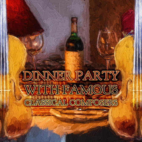 Dinner Party with Famous Classical Music - Mozart, Bach, Beethoven Dinner Party Moods, Instrumental Background Music for Dinner
