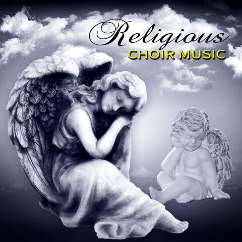 Religious Choir Music - Angelic Background Music for Bible Stories & Morning Prayer