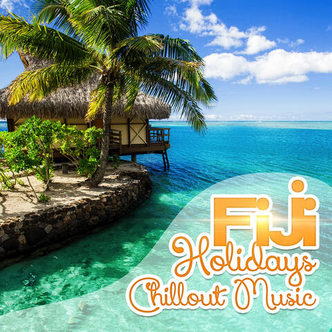 Fiji Holidays Chillout Music – Top Party Music Bar del Mar, Beach House Relaxation, Drink Bar & Cafe Background Music, Electronic Music to Relax and Chill Out