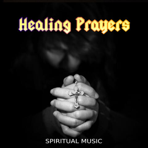 Healing Prayers - Spiritual Music – Church Music, Traditional Songs, Christian Songs
