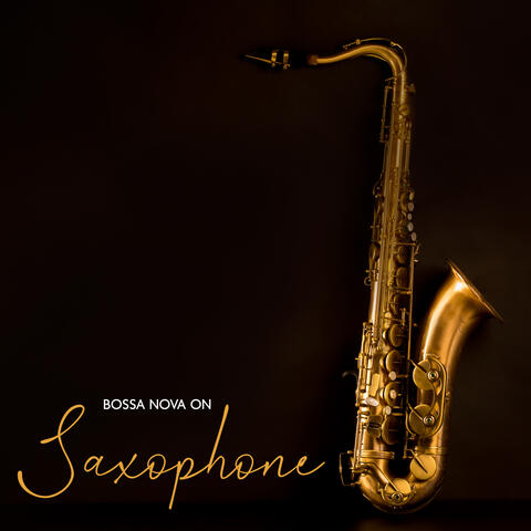 Bossa Nova on Saxophone: Brazilian Instrumental Jazz Mix