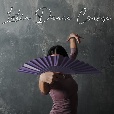Latin Dance Course: Best Background Music, Latin Jazz Vibes