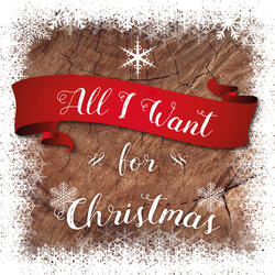 All I Want for Christmas