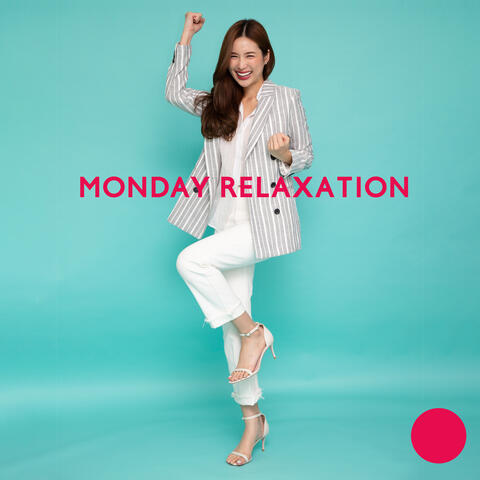 Monday Relaxation: Unwind, Chill Out and Relax with Calming Relaxation Tunes to Help You Drift Off