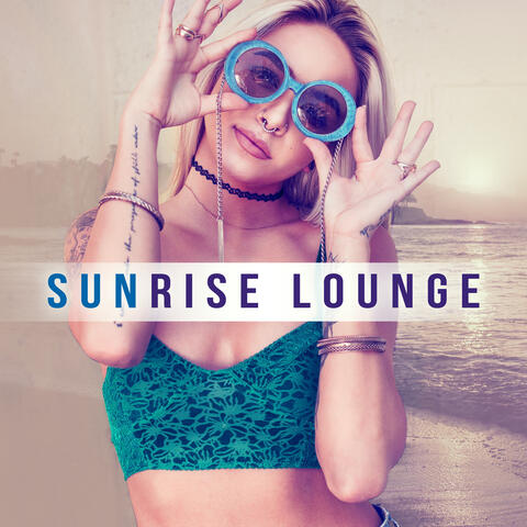 Sunrise Lounge – Deep Chill, Pure Relaxation, Cool Music