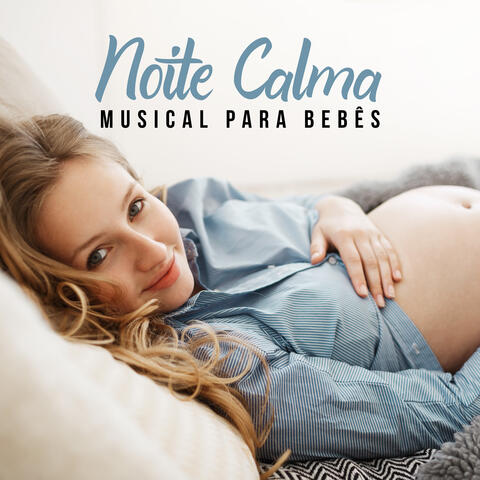 Noite Calma: Musical Para Bebês