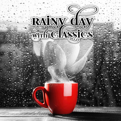 Rainy Day with Classics – Serenity Music to Reduce Anxiety and Sadness, Relaxing Sounds for Bad Mood, Feel Good, Beautiful Piano Music, Relaxing Piano, Emotional Well Being, Meditation Music, Massage & Yoga
