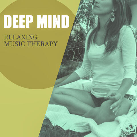 Deep Mind – Relaxing Music Therapy