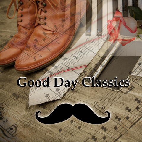 Good Day Classics – Morning Edition, Have a Nice Day, Good Evening with Classics, Every Day with Famous Composers