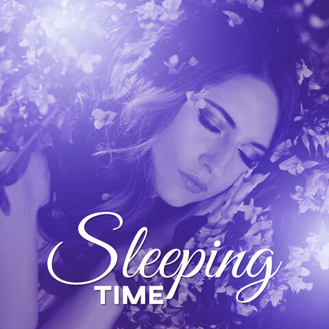 Sleeping Time – Soft New Age Music to Sleep, Soothing Sounds of Night, Calming Music