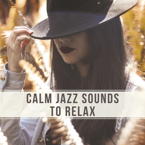 Calm Jazz Sounds to Relax – Relaxing Piano Music, Soft & Smooth Sounds, Stress Relief