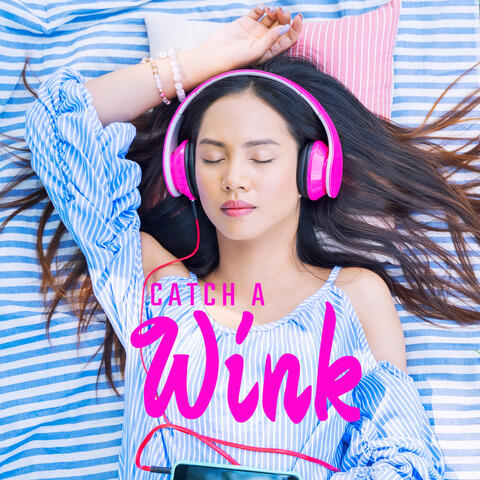 Catch a Wink (Music for Nap and Sleep)