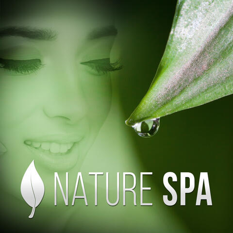Nature Spa – Relaxing Music for Spa, Massage, Wellness, Beauty Center, Calming Sounds of Nature, Pure Massage, Deep Relax