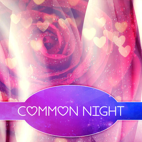 Common Night - Total Lovers, Best Music, Sounds of Love, Sometimes in the House, Jazz Music, Nice Time, Time to Rest