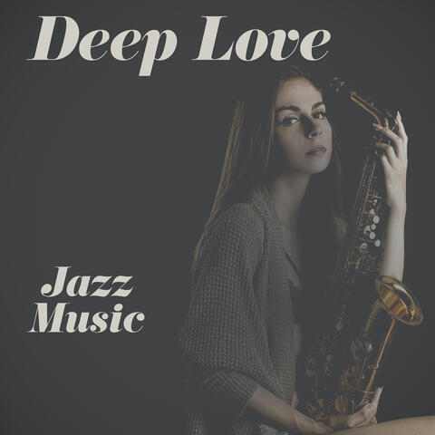 Deep Love – Jazz Music