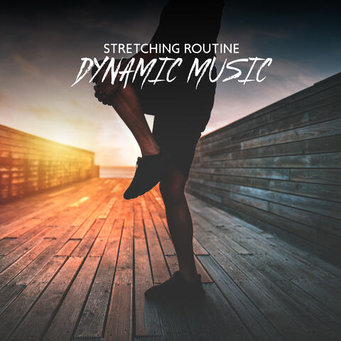 Stretching Routine Dynamic Music: Morning Workout, Self Motivation