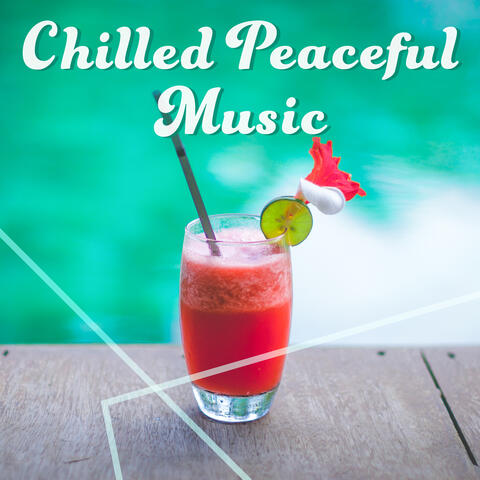 Chilled Peaceful Music – Summer Rest, Easy Listening, Calming Sounds, Relaxing Vibes