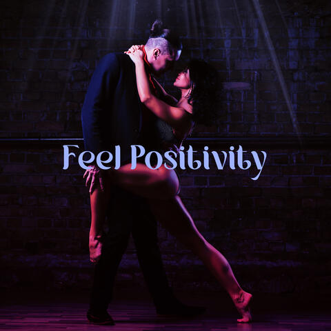 Feel Positivity: Latin Jazz Session 2022, Dance Jazz, Party Rhythms