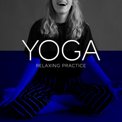 Yoga Relaxing Practice: Connection Between Mind, Body, and Breath
