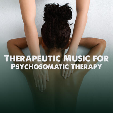 Therapeutic Music for Psychosomatic Therapy (Vibrations for Healing)