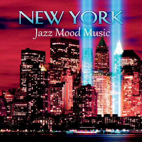 New York Jazz Mood Music – Smooth Jazz Lounge for Special Occasions, Dinner Party, Candelight Dinner, Intimate Moments, Chill Songs, Cool Instrumental Music, Easy Listening, NY Nightlife