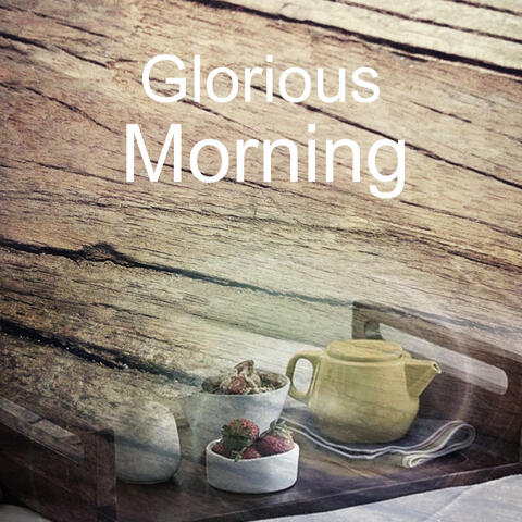 Glorious Morning - Good Day with Music, Wake Up, Piano Sounds, Coffee Break, Chill Out Music, Relaxation Music