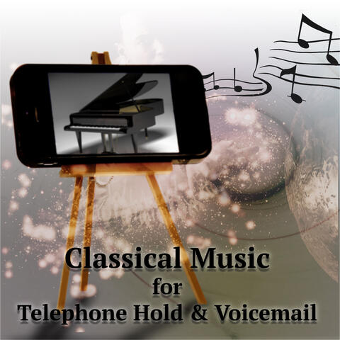 Classical Music 4 Telephone Hold & Voicemail – Mood Music for Telephone Message System, Music for Answering Machine, Background Instrumental Music, Easy Listening Music in Headphone