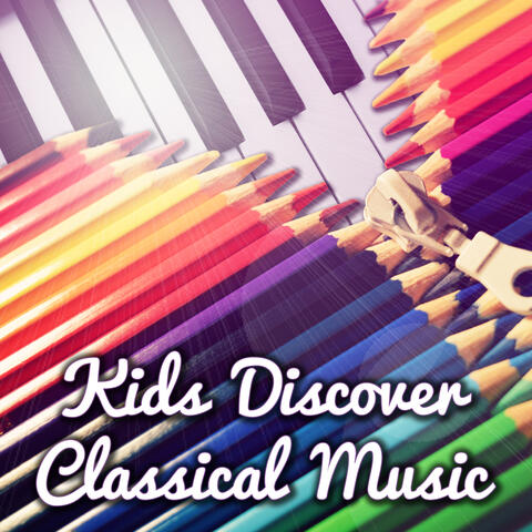 Kids Discover Classical Music – Science, Alternative Music, Children Activities with Classics, Knowledge