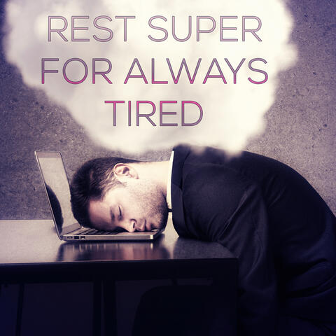 Rest Super for Always Tired – Calming Sounds for Serenity, Meditation, Peace of Mind with Classics, Quiet Music for Restful, Deep Breathing, Reduce Stress
