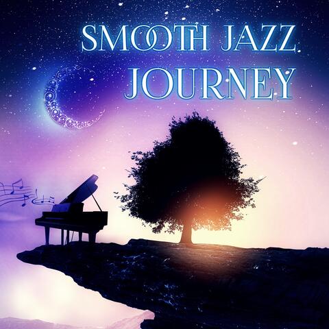 Smooth Jazz Journey - 25 Tracks to Relax, Instrumental Music, Total Relax, Homecoming, Piano Music, Wonderful Chill Out Music
