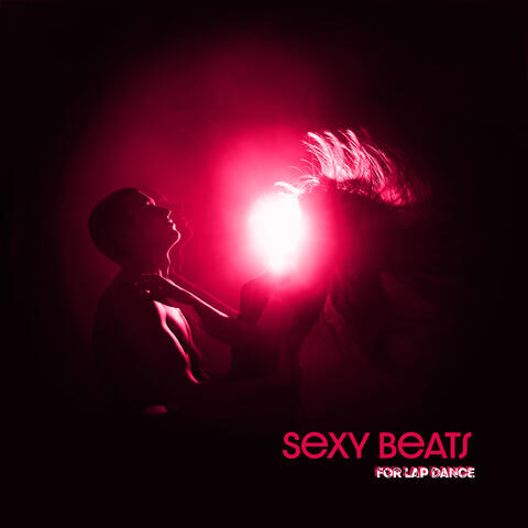 Sexy Beats for Lap Dance: Erotic Background