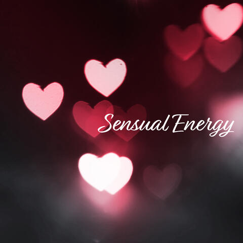 Sensual Energy: Electronic Chill for Lovers