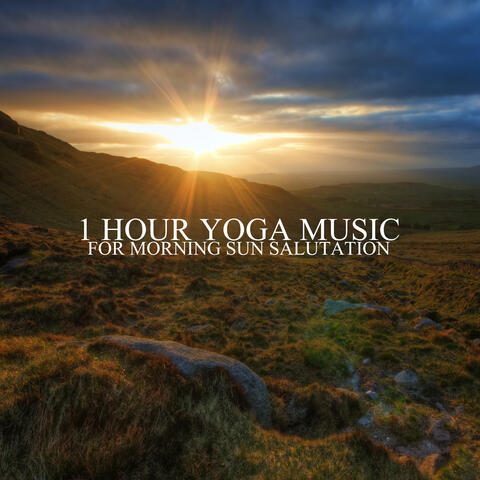 1 Hour Yoga Music for Morning Sun Salutation