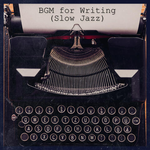 BGM for Writing (Slow Jazz)