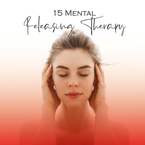 15 Mental Releasing Therapy