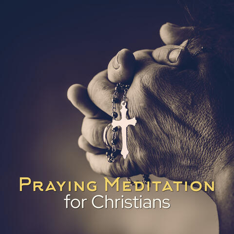 Praying Meditation for Christians: Morning Contemplation Music