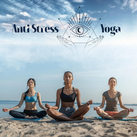 Anti Stress Yoga - Start Your Day with Stretching Exercises