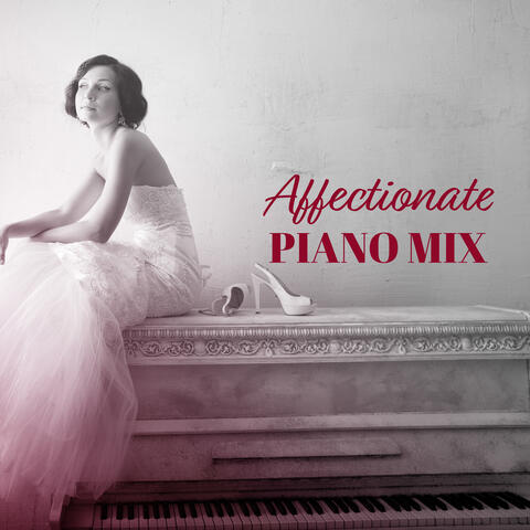 Affectionate Piano Mix (Instrumental Sentimental Music)