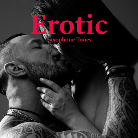 Erotic Saxophone Tones: Time of Seduction and Love (Romantic Jazz Music)
