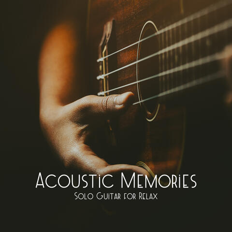 Acoustic Memories: Solo Guitar for Relax