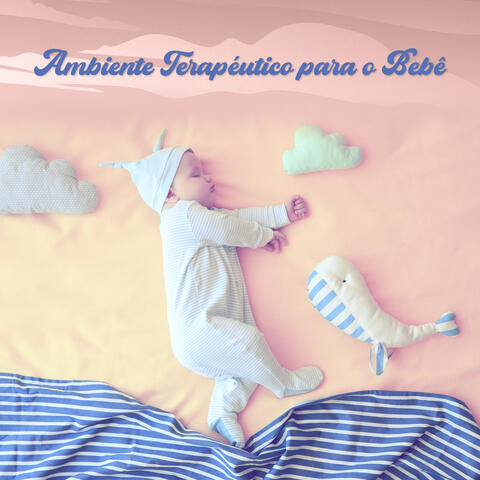 Ambiente Terapéutico para o Bebê: New Age Canções de Ninar