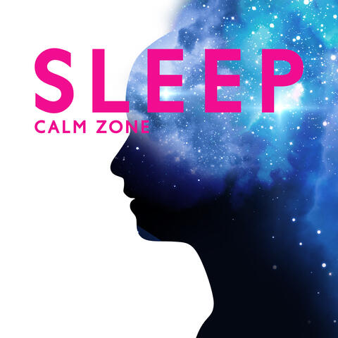 Sleep Calm Zone – Relaxing Music for Deep and Pleasurable Sleep